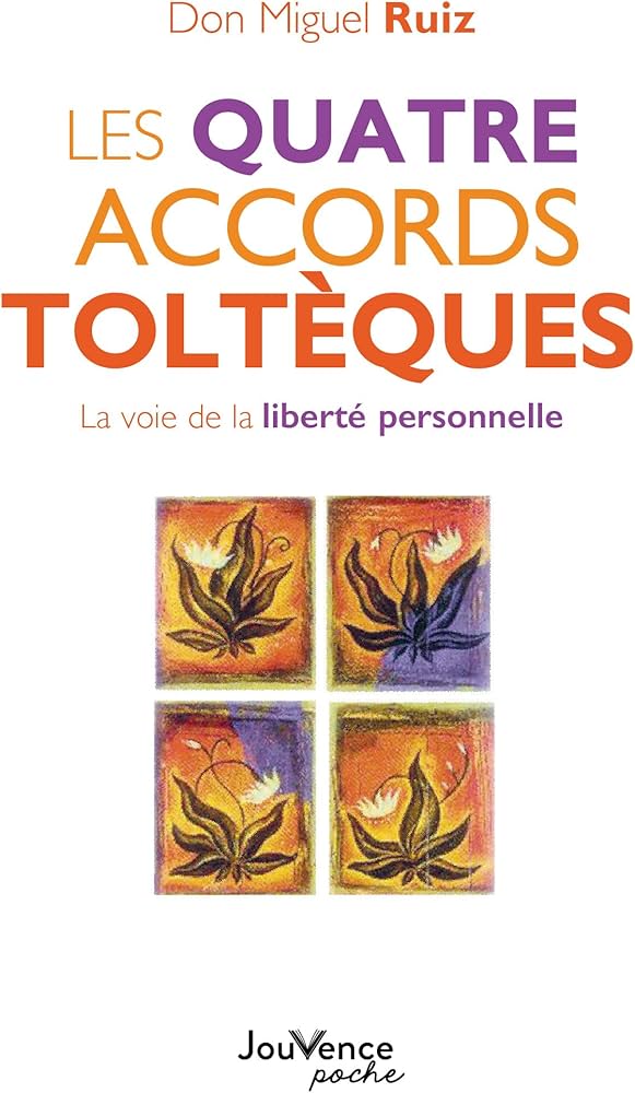 "Les quatre accords toltèques" – Don Miguel Ruiz
